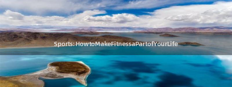 米兰体育官方正版app神州：Sports:HowtoMake